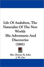 Life Of Audubon, The Naturalist Of The New World