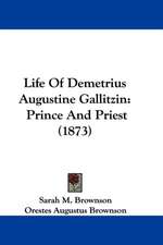 Life Of Demetrius Augustine Gallitzin