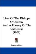 Lives Of The Bishops Of Exeter