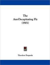 The Ant-Decapitating Fly (1901)