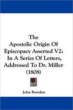 The Apostolic Origin Of Episcopacy Asserted V2