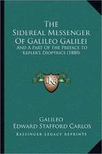 The Sidereal Messenger Of Galileo Galilei