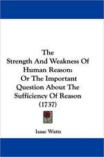 The Strength And Weakness Of Human Reason