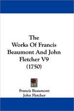 The Works Of Francis Beaumont And John Fletcher V9 (1750)