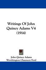 Writings Of John Quincy Adams V4 (1914)