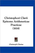 Christophori Clavii Epitome Arithmeticae Practicae (1614)