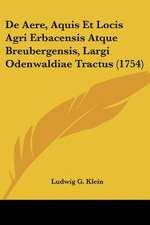 De Aere, Aquis Et Locis Agri Erbacensis Atque Breubergensis, Largi Odenwaldiae Tractus (1754)