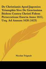 De Christianis Apud Japonios Triumphis Sive De Gravissima Ibidem Contra Christi Fidem Persecutione Exorta Anno 1612, Usq. Ad Annum 1620 (1623)