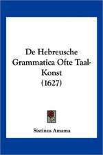 De Hebreusche Grammatica Ofte Taal-Konst (1627)