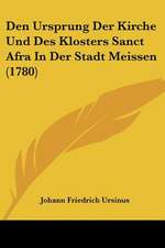 Den Ursprung Der Kirche Und Des Klosters Sanct Afra In Der Stadt Meissen (1780)