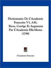 Dictionnaire De L'Academie Francoise V1, A-K