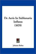 De Aeris In Sublunaria Influxu (1678)