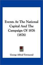 Events At The National Capital And The Campaign Of 1876 (1876)