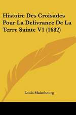 Histoire Des Croisades Pour La Delivrance De La Terre Sainte V1 (1682)