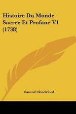 Histoire Du Monde Sacree Et Profane V1 (1738)