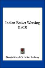 Indian Basket Weaving (1903)