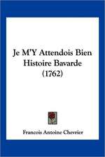 Je M'Y Attendois Bien Histoire Bavarde (1762)