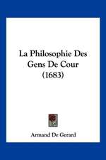 La Philosophie Des Gens De Cour (1683)