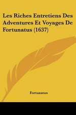 Les Riches Entretiens Des Adventures Et Voyages De Fortunatus (1637)