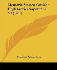 Memorie Storico-Critiche Degli Storici Napolitani V1 (1781)