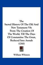 The Sacred History Of The Old And New Testament V6