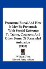 Premature Burial And How It May Be Prevented