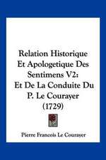 Relation Historique Et Apologetique Des Sentimens V2