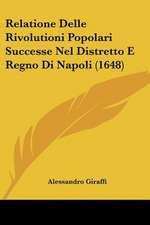 Relatione Delle Rivolutioni Popolari Successe Nel Distretto E Regno Di Napoli (1648)