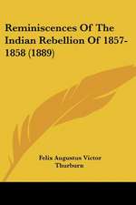 Reminiscences Of The Indian Rebellion Of 1857-1858 (1889)