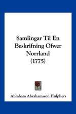 Samlingar Til En Beskrifning Ofwer Norrland (1775)