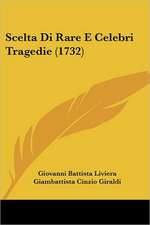 Scelta Di Rare E Celebri Tragedie (1732)