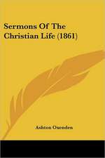 Sermons Of The Christian Life (1861)