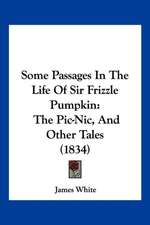 Some Passages In The Life Of Sir Frizzle Pumpkin