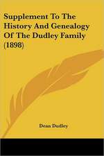 Supplement To The History And Genealogy Of The Dudley Family (1898)