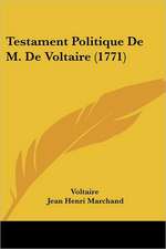 Testament Politique De M. De Voltaire (1771)