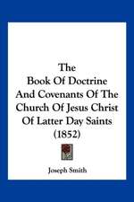 The Book Of Doctrine And Covenants Of The Church Of Jesus Christ Of Latter Day Saints (1852)