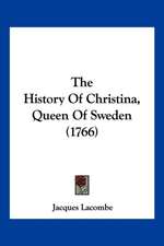 The History Of Christina, Queen Of Sweden (1766)