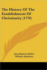 The History Of The Establishment Of Christianity (1776)