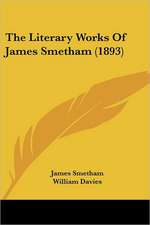 The Literary Works Of James Smetham (1893)