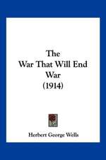 The War That Will End War (1914)