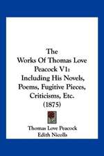 The Works Of Thomas Love Peacock V1