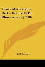 Traite Methodique De La Goutte Et Du Rhumatisme (1770)