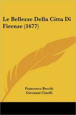 Le Bellezze Della Citta Di Firenze (1677)