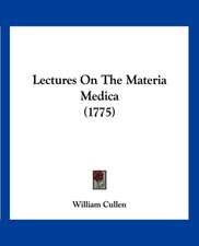 Lectures On The Materia Medica (1775)