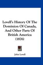 Lovell's History Of The Dominion Of Canada, And Other Parts Of British America (1876)