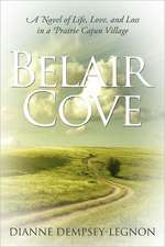 Belair Cove: A Novel of Life, Love, and Loss in a Prairie Cajun Village