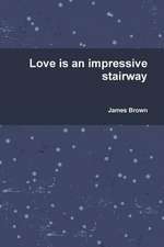 Love Is an Impressive Stairway