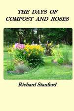 The Days of Compost and Roses