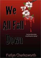 We All Fall Down