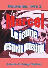 Marcel, Le Jeune Esprit Positif, Livre2